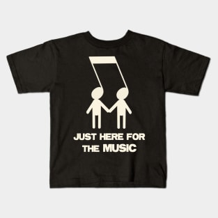 Just here for the music Kids T-Shirt